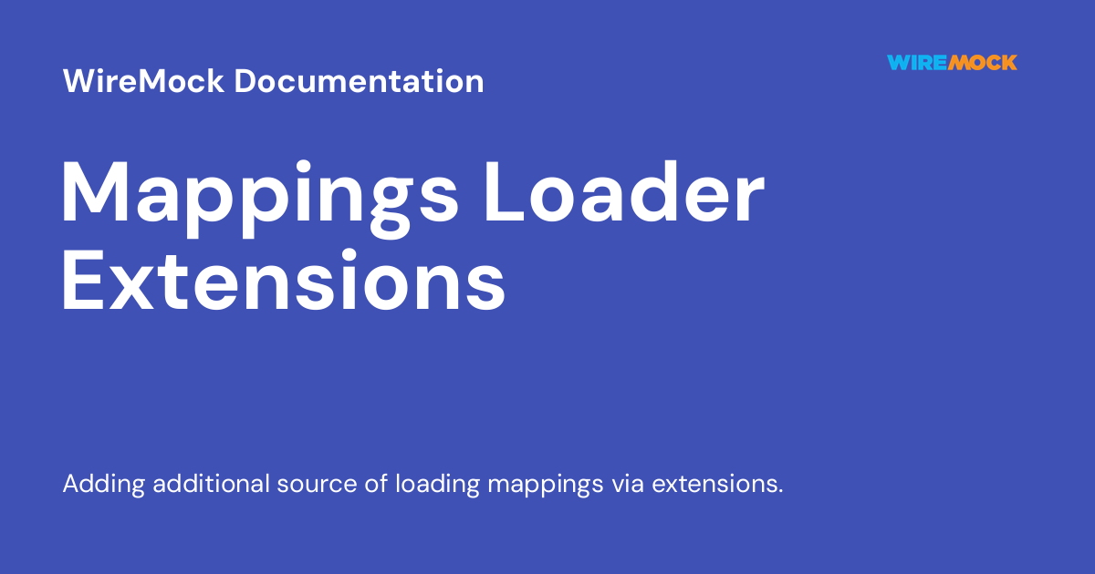 Mappings Loader Extensions WireMock Documentation