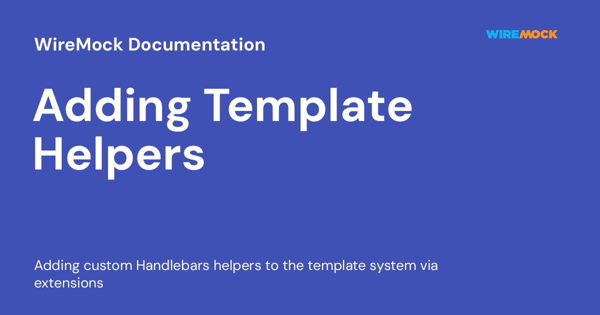 Adding Template Helpers WireMock Documentation