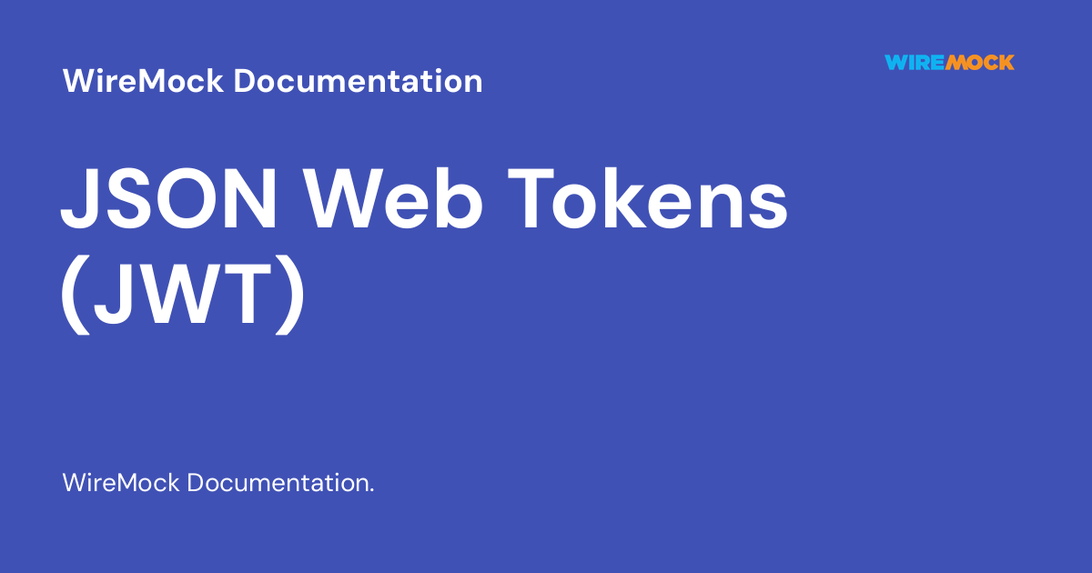 JSON  Tokens (JWT) WireMock Documentation
